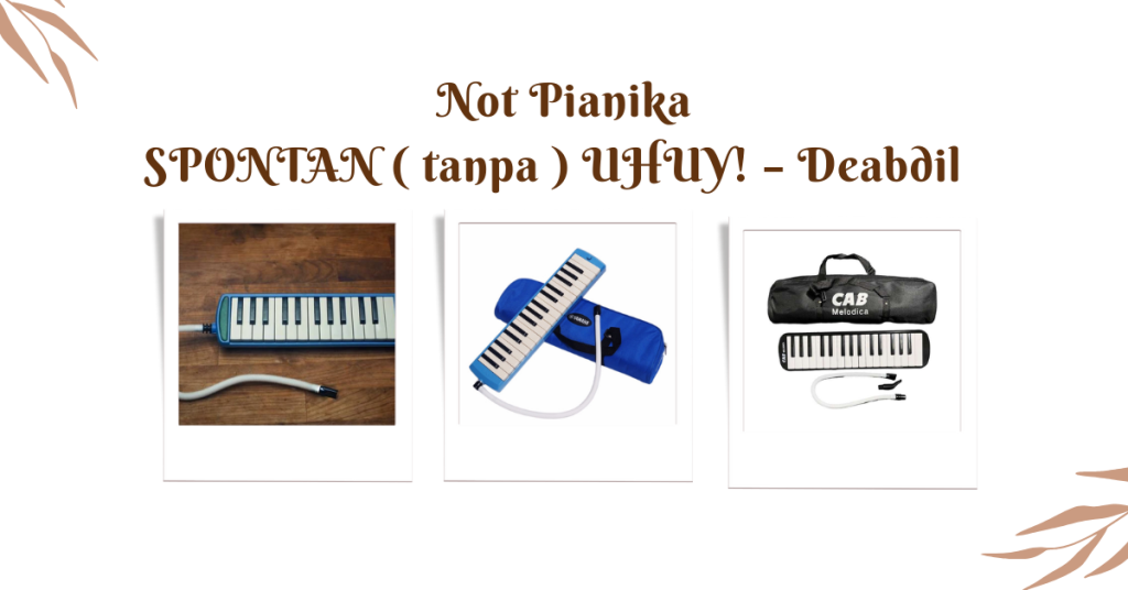 Not Pianika SPONTAN ( tanpa ) UHUY! – Deabdil